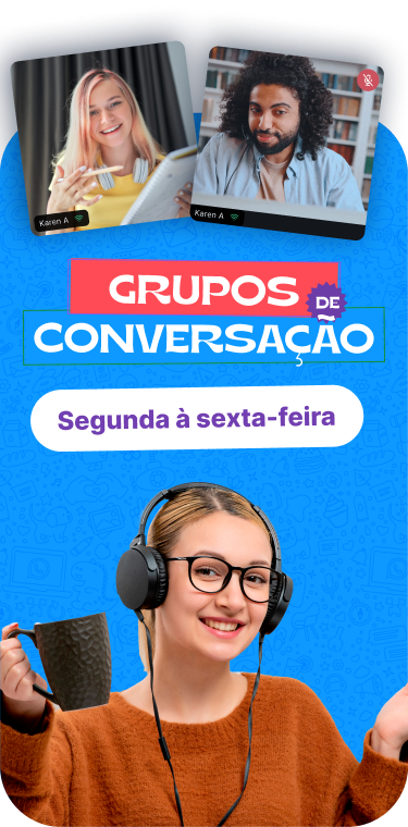 Grupos de Conversação de Segunda à Sexta-Feira